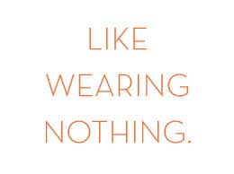 like wearing nothing