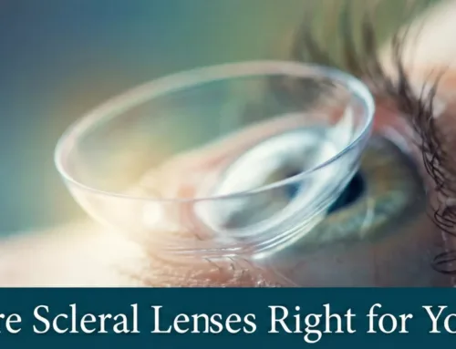 Are Scleral Lenses Right for You?